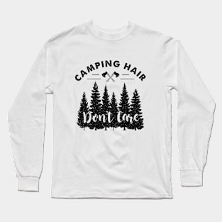 Camping Hair Don't Care. Forest. Nature Long Sleeve T-Shirt